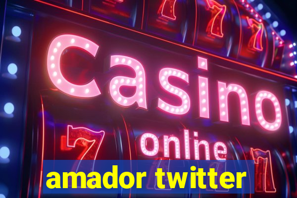amador twitter